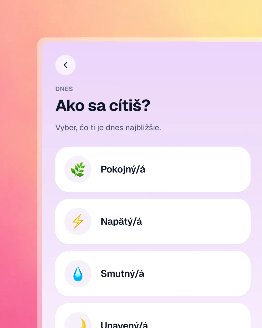 Aplikácia nezačína radou. Začína otázkou.